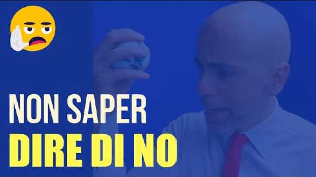 Video Non saper dire di no psicologia. Saper dire di no (crescita personale) auf Deutsch
