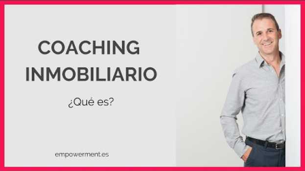 Video Coaching inmobiliario, ¿qué es? ▷  Mira cómo te puede ayudar auf Deutsch