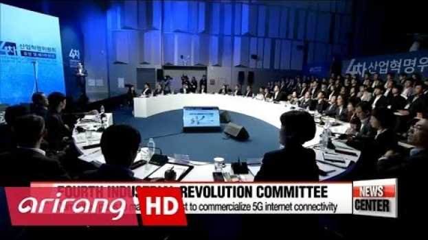 Video Fourth Industrial Revolution Committee to promote convergence of smart technology ...   türkçe