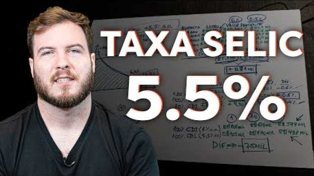 Video URGENTE! Banco Central derrubou taxa SELIC AGORA para 5,5% | O que FAZER? en español