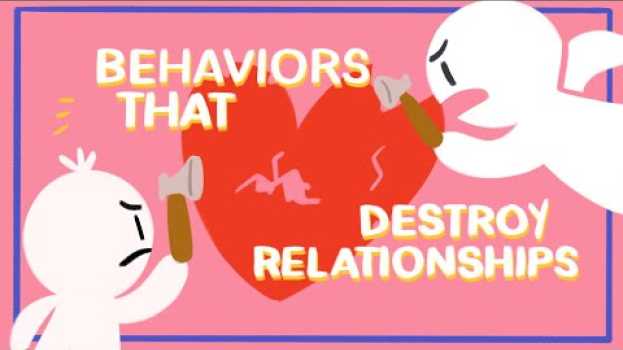 Video 10 Behaviors that Destroy Relationships en español
