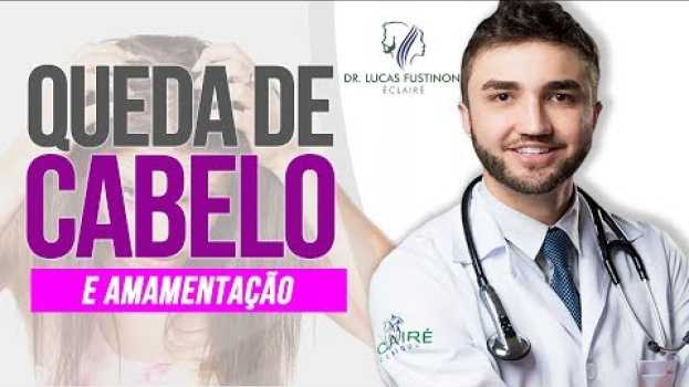 Video Amamentação e Queda de Cabelo: Por que o cabelo cai no pós parto ? | Dr Lucas Fustinoni   türkçe