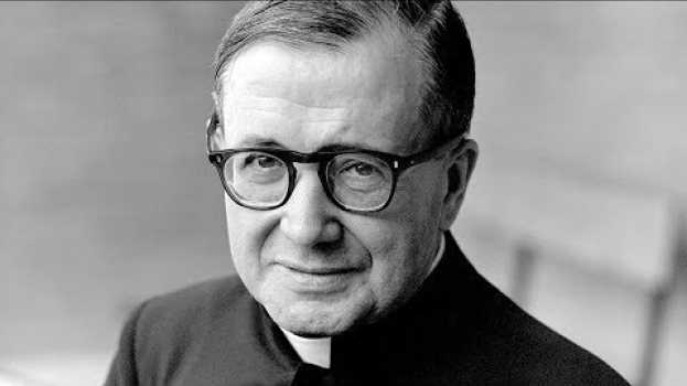 Video Memória de São Josemaría Escrivá, Presbítero (Homilia Diária.883) in English