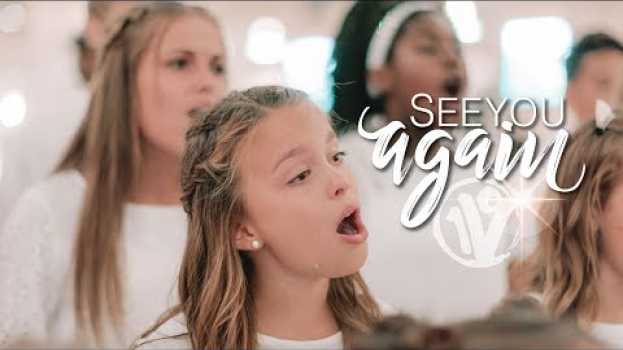 Video See You Again (Charlie Puth, Wiz Khalifa) | Cover by One Voice Children's Choir auf Deutsch