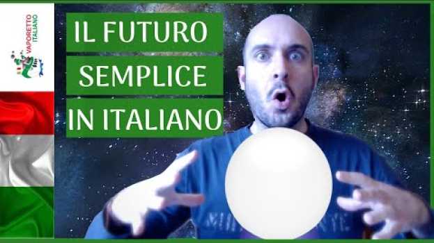 Video Il FUTURO SEMPLICE in ITALIANO | Come e quando usare il futuro in italiano (Italian subtitles)   türkçe