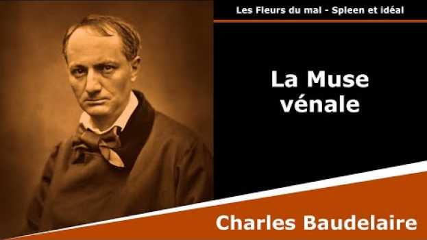 Video La Muse vénale - Les Fleurs du mal - Sonnet - Charles Baudelaire auf Deutsch
