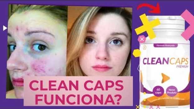 Video Clean Caps - Clean Caps funciona mesmo? (veja 3 depoimentos aqui) auf Deutsch