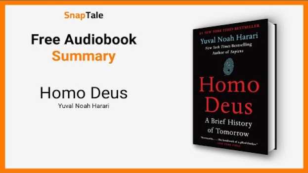 Video Homo Deus by Yuval Noah Harari: 8 Minute Summary su italiano