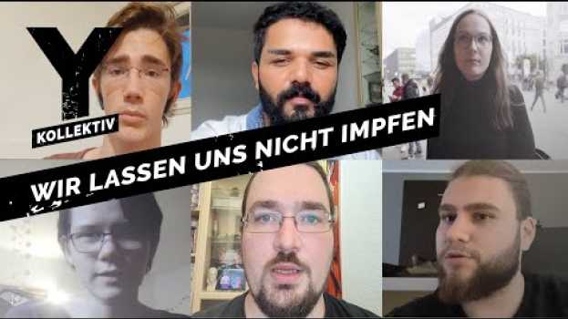 Video Darum lassen sich einige junge Menschen nicht gegen Corona impfen | Y-Kollektiv in English