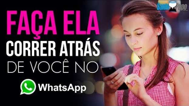 Video FAÇA ELA CORRER ATRÁS DE VOCÊ NO WHATSAPP (Mensagem Infalível) auf Deutsch